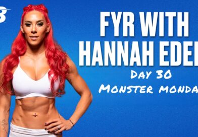 Day 30: Monster Monday | FYR: Hannah Eden’s 30 Day Fitness Plan